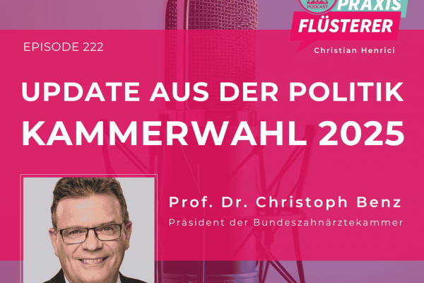 Update aus der Politik: Zukunft der Zahnmedizin und Herausforderungen vor der Kammerwahl 2025