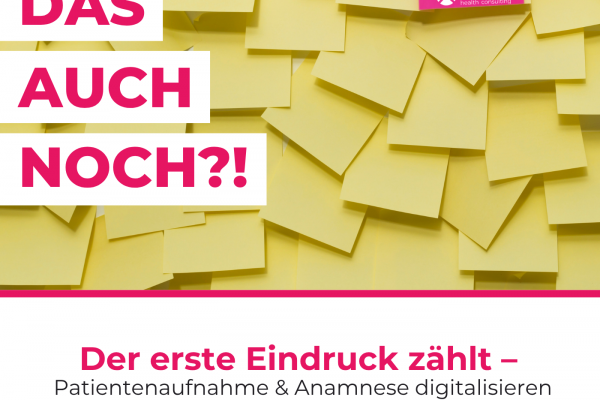 Patientenaufnahme und Anamnese: Der unterschätzte Schlüssel für einen entspannten Praxisalltag